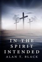 In The Spirit Intended 109749909X Book Cover