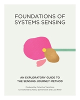 Foundations of Systems Sensing: An Exploratory Guide to the Sensing Journey Method B0DX54VK4J Book Cover