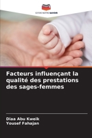 Facteurs influençant la qualité des prestations des sages-femmes (French Edition) 6203571903 Book Cover