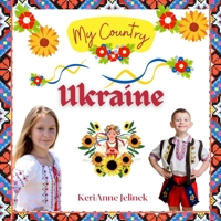 Ukraine - Social Studies for Kids, Ukrainian Culture, Ukrainian Traditions, Music, Art, History, World Travel, Learn about Ukraine, Children Explore Europe Books 3383284387 Book Cover
