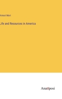 Life and Resources in America 3382110695 Book Cover