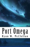 Port Omega: Still Classified And Not To Be Read By ANYONE 1723080055 Book Cover