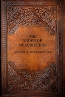 The Order of Melchizedek: Lessons from the Ascended Masters B0FF2531K1 Book Cover