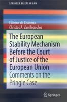 The European Stability Mechanism Before the Court of Justice of the European Union: Comments on the Pringle Case 3319014773 Book Cover