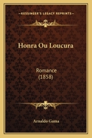 Honra Ou Loucura: Romance 1164675699 Book Cover