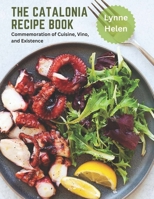 The Catalonia Recipe Book: Commemoration of Cuisine, Vino, and Existence B0BZF7HZV4 Book Cover