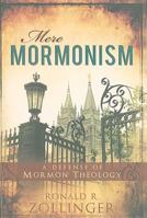 Mere Mormonism: Defense of Mormon Theology 1599552647 Book Cover
