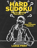 Hard Sudoku Puzzle Book for Adults: 200 Hard Sudoku Puzzles Large Print B08FP7Q7FS Book Cover