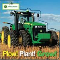 John Deere: Plow, Plant, Grow (John Deere (Parachute Press)) 0756644399 Book Cover