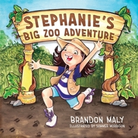 Stephanie's Big Zoo Adventure 1645386996 Book Cover