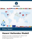 Hasevi Heilendes Modell: Globale Lösungen und Einblicke für Afrika in der Außenpolitik und der Wirtschafts- und Ernährungssicherheit 6205929228 Book Cover