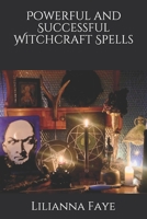 Powerful and Successful Witchcraft Spells B093MXHDNW Book Cover