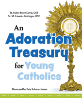 An Adoration Treasury for Young Catholics 1681927284 Book Cover