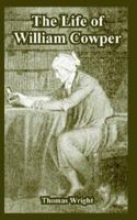 The life of William Cowper 1410223914 Book Cover