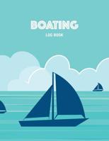 Boating Log Book: Ships Log to Keep Track of Details for Every Adventure 108288765X Book Cover