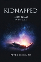 Kidnapped: God's Hand in My Life B0GNVQ7YVQ Book Cover