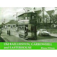 Old Baillieston, Garrowhill and Easterhouse 1840330139 Book Cover
