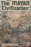 Mayan Civilization: Moments in History (Cover-to-Cover Informational Books: Ancient Civil) 0756900840 Book Cover