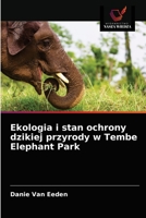 Ekologia i stan ochrony dzikiej przyrody w Tembe Elephant Park 6202761733 Book Cover