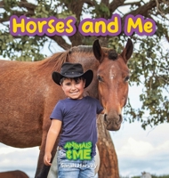 Horses and Me: Animals and Me 1774766930 Book Cover