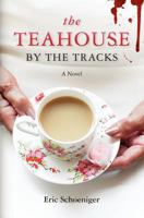 The Teahouse by the Tracks 0615529607 Book Cover