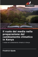 Il ruolo dei media nella preparazione del cambiamento climatico in Kenya (Italian Edition) 6207939743 Book Cover