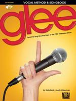 Glee Vocal Method & Songbook: Learn to Sing Like the Stars of the Fox Television Show [With CD (Audio)] 1617741078 Book Cover