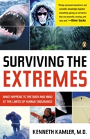 Surviving the Extremes: What Happens to the Body and Mind at the Limits of Human Endurance