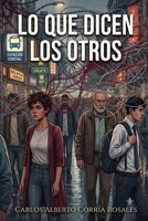 LO QUE DICEN LOS OTROS (Spanish Edition) B0DXZDK1W3 Book Cover