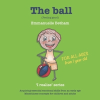 The Ball: (Feeling Good) (I realise) 1708184503 Book Cover