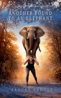 Another Pound To An Elephant (Be) B0GVVQYXHT Book Cover
