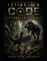 Extinction Code: Eternal Cretaceous B0H61XHDXD Book Cover