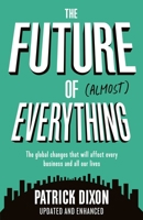 The Future of Almost Everything 1781254974 Book Cover