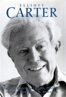 Elliott Carter: Collected Essays and Lectures, 1937-1995 1580460259 Book Cover
