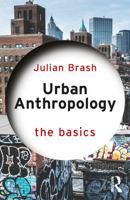Urban Anthropology: The Basics 103295678X Book Cover