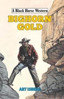 Bighorn Gold (Black Horse Western) 0719828791 Book Cover