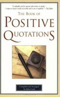 The Book of Positive Quotations 1577491696 Book Cover