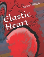 Elastic Heart B099BYQ2S7 Book Cover