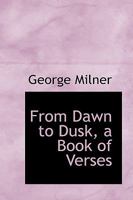 From Dawn to Dusk, a Book of Verses 0530166895 Book Cover