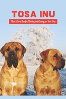 Tosa Inu: Must-Know Tips for Raising and Caring for Tosa Dog B09TDSP5SG Book Cover