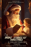 Short Stories Of Christmas: A Collection Of Tales B0CPL7TV89 Book Cover