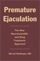 Premature Ejaculation: The New Neuroscientific and Drug Treatment Approach 0415951631 Book Cover