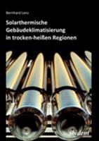 Solarthermische Gebäudeklimatisierung in trocken-heißen Regionen 3838201299 Book Cover