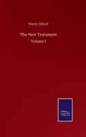 The New Testament: Volume I 3752516135 Book Cover