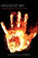 Impotent Ire: Rendezvous with a Scarred Self 1434346137 Book Cover