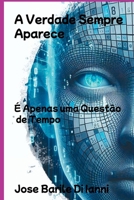 A Verdade Sempre Aparece (Portuguese Edition) 8547110569 Book Cover