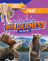 This or That Questions about the Wilderness: You Decide! 1663907110 Book Cover