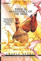 Biblical Renaissance of the Mind: “A healing guide for the spiritually gifted, emotionally wounded, and mentally exhausted." B0FKSXT8CG Book Cover