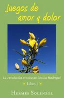 Juegos de amor y dolor 1717787991 Book Cover