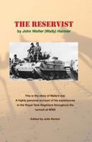 The Reservist: This is the story of Wally’s war. A highly personal account of his experiences in the tank corps throughout the turmoil of WW2. 179080115X Book Cover